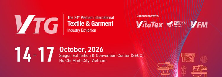 VTG 2026 – The 24th Vietnam International Textile & Garment Industry Exhibition VTG 2026 – The 24th Vietnam International Textile & Garment Industry Exhibition